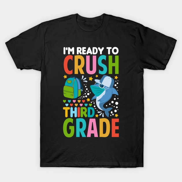 I'm Ready To Crush Third Grade Shark T-Shirt T-Shirt by Tesszero